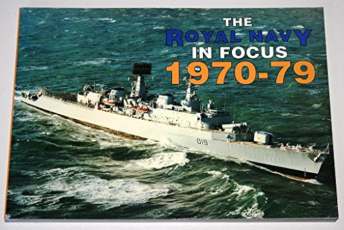 Royal Navy in Focus: 1970-1979 by Ben Warlow (1998-06-03) (9780907771661) by Warlow, Ben