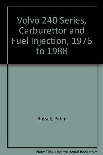 Volvo 240 Series, Carburettor and Fuel Injection, 1976 to 1988 (9780907779605) by Russek, Peter