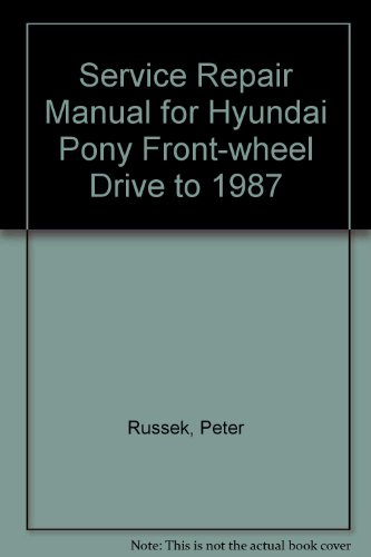 9780907779643: Service Repair Manual for Hyundai Pony Front-wheel Drive to 1987