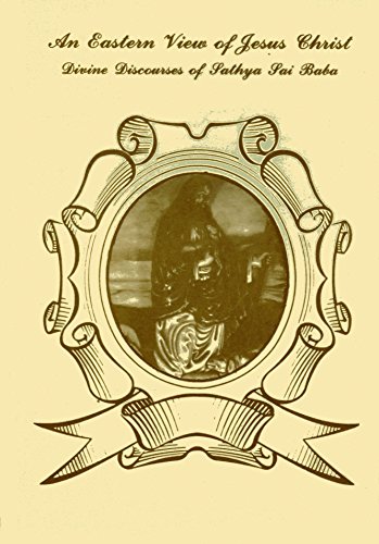 Imagen de archivo de An Eastern View of Jesus Christ: Divine Discourses of Sathya Sai Baba a la venta por -OnTimeBooks-