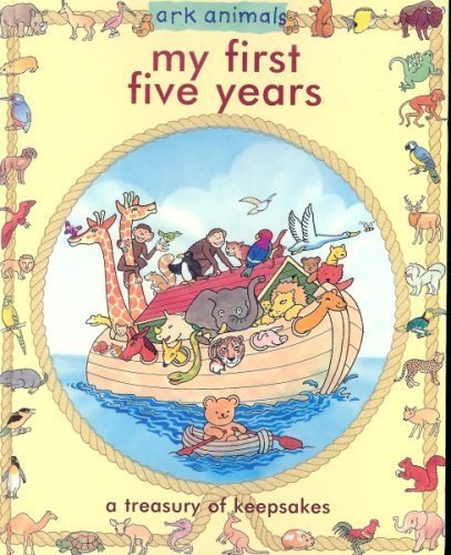 9780907785453: My First Five Years - A Treasury of Keepsakes (Ark Animals)