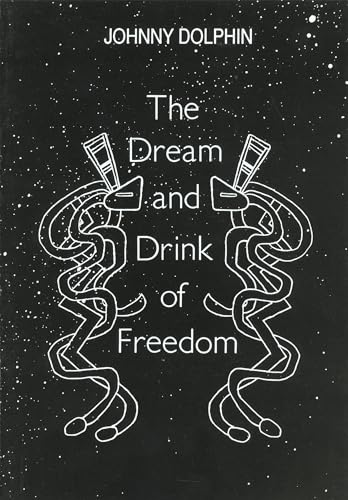 Imagen de archivo de The Dream and Drink of Freedom a la venta por Lucky's Textbooks