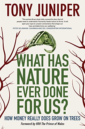 9780907791478: What Has Nature Ever Done for Us?: How Money Really Does Grow On Trees