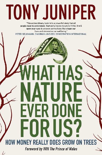 Stock image for What Has Nature Ever Done for Us? : How Money Really Does Grow on Trees for sale by Better World Books