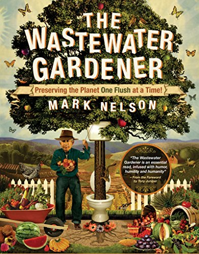 Beispielbild fr The Wastewater Gardener : Preserving the Planet One Flush at a Time zum Verkauf von Better World Books