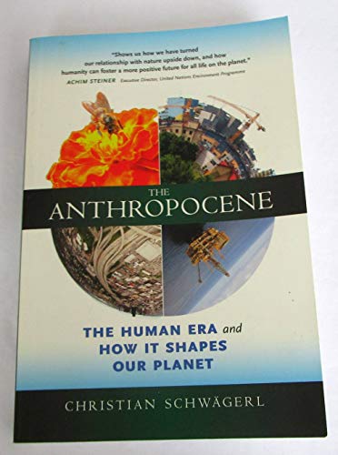 Imagen de archivo de The Anthropocene: The Human Era and How It Shapes Our Planet a la venta por ThriftBooks-Atlanta