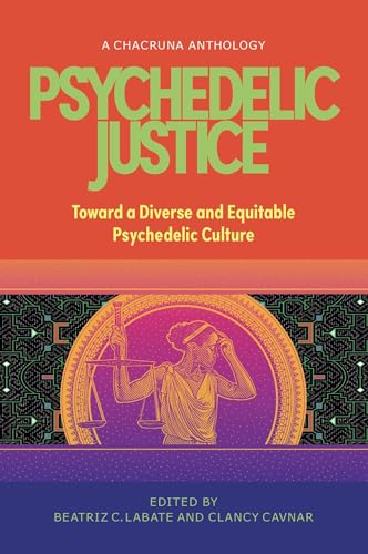 Stock image for Psychedelic Justice: Toward a Diverse and Equitable Psychedelic Culture for sale by Goodwill Books