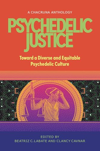 Stock image for Psychedelic Justice: Toward a Diverse and Equitable Psychedelic Culture for sale by Lakeside Books