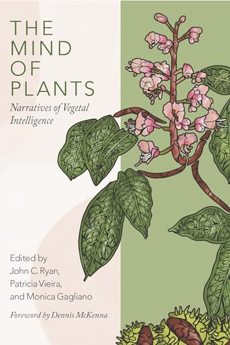 Beispielbild fr The Mind of Plants: Narratives of Vegetal Intelligence zum Verkauf von Monster Bookshop