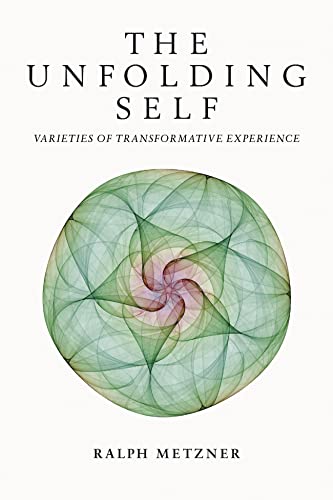 Beispielbild fr The Unfolding Self: Varieties of Transformative Experience zum Verkauf von Monster Bookshop