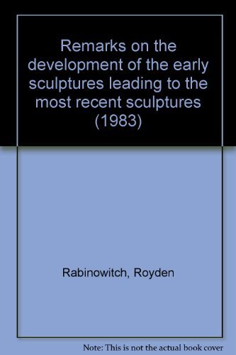 Stock image for Remarks on The Development of the Early Sculptures Leading to the Most Recent Sculptures (1983) for sale by ANARTIST