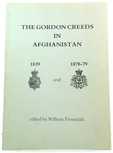 Stock image for The Gordon Creeds in Afghanistan, 1839 and 1878-79 for sale by dsmbooks