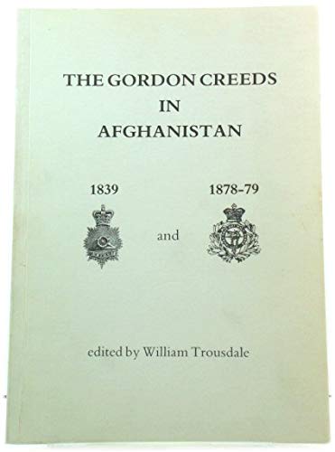 9780907799085: The Gordon Creeds in Afghanistan, 1839 and 1878-79
