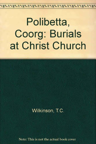 Stock image for Christ Church,Polibetta Coorg India Burials: 1892-1962 for sale by Books Puddle