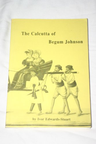 Stock image for The Calcutta of Begum Johnson for sale by AwesomeBooks