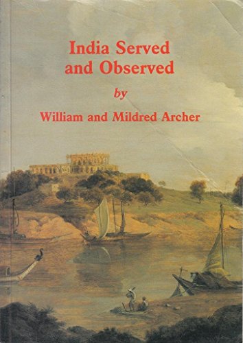 India served and observed (9780907799535) by William Archer; Mildred Archer