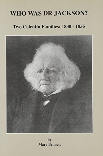 Stock image for Who Was Dr.Jackson: Two Calcutta Families, 1830-1855 (Jackson, John) for sale by April House Books