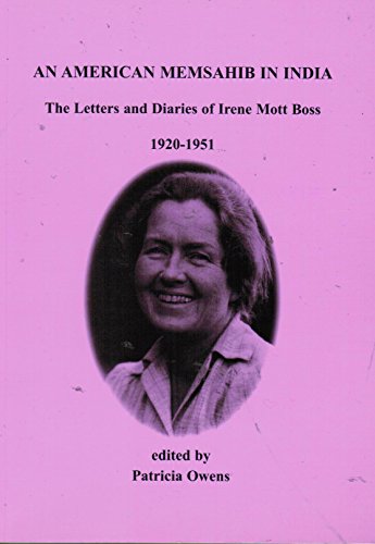 Imagen de archivo de AN AMERICAN MEMSAHIB IN INDIA The Letters and Diaries of Irene Mott Bose 1920-1951 a la venta por Riverow Bookshop