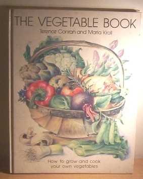 Stock image for The vegetable book: How to grow and cook your own vegetables for sale by WorldofBooks