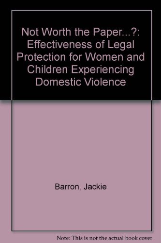 9780907817406: Not Worth the Paper...?: Effectiveness of Legal Protection for Women and Children Experiencing Domestic Violence