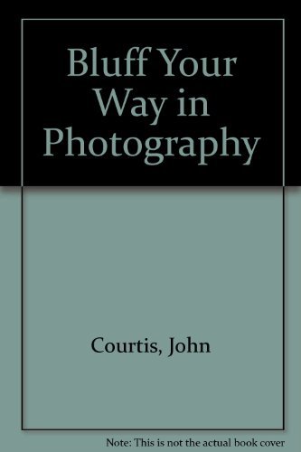 Beispielbild fr Bluff Your Way in Photography zum Verkauf von WorldofBooks