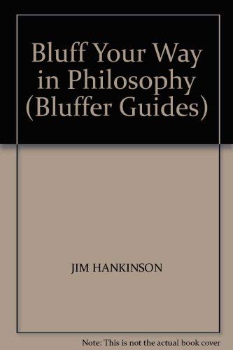 Imagen de archivo de Bluff Your Way in Philosophy (Bluffer Guides) a la venta por Greener Books