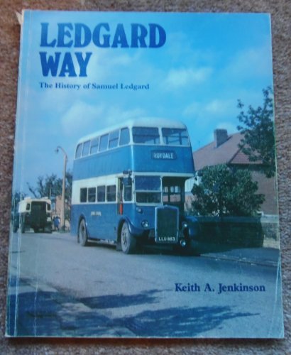 Imagen de archivo de Ledgard Way : The History of Samuel Ledgard a la venta por WorldofBooks