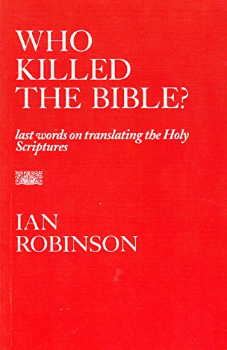 9780907839491: Who Killed the Bible?: Last Words on Translating the Holy Scriptures