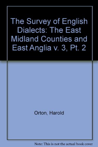 9780907839552: Survey of English Dialects (B) the Basic Material Volume III The East Midland Counties and East Anglia Part II