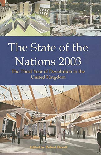 Imagen de archivo de The State of the Nations: The Third Year of Devolution in the United Kingdom (State of the Nations Yearbooks) a la venta por WorldofBooks