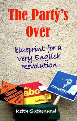 Beispielbild fr Party's Over: Blueprint for a Very English Revolution (Societas) zum Verkauf von Redux Books