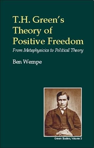 9780907845584: T.H. Green's Theory of Positive Freedom (British Idealist Studies, Series 3: Green)