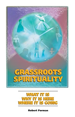 Beispielbild fr Grassroots Spirituality: What it is, Why it is Here, Where it is Going zum Verkauf von Books From California