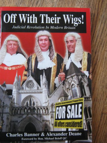 Stock image for Off with their wigs! judicial revolution in modern Britain for sale by Cotswold Internet Books