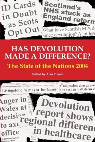 Beispielbild fr Has Devolution Made a Difference?: The State of the Nations 2004 (State of the Nations Yearbooks) zum Verkauf von AwesomeBooks