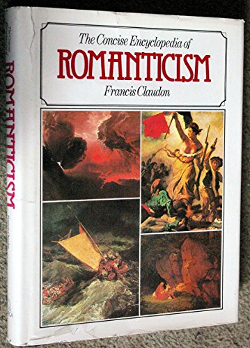 Beispielbild fr THE CONCISE ENCYCLOPEDIA OF ROMANTICISM. zum Verkauf von Reuseabook