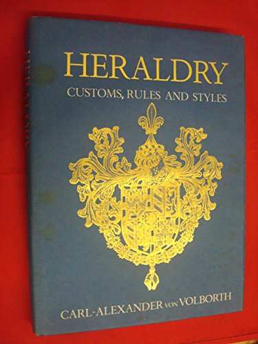 9780907853473: Heraldry: Customs,Rules And Styles