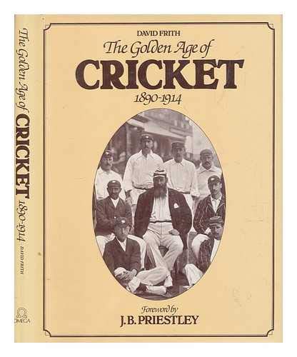 9780907853503: The Golden Age of Cricket, 1890-1914