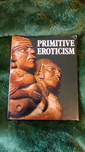 Beispielbild fr Primitive Eroticism zum Verkauf von Hourglass Books