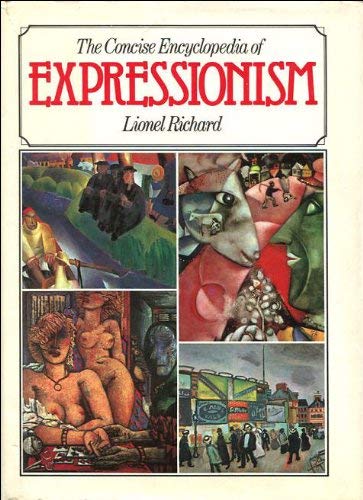 Beispielbild fr The Concise Encyclopaedia of Expressionism zum Verkauf von WorldofBooks