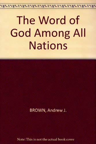 Beispielbild fr Word of God Among All Nations: Brief History of the Trinitarian Bible Society, 1831-1981 zum Verkauf von WorldofBooks