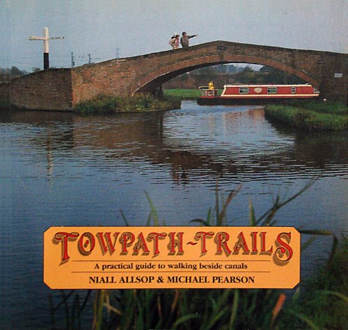 Stock image for Towpath Trails: A Practical Guide to Walking Beside Canals for sale by WorldofBooks
