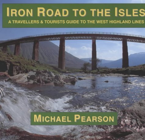 Beispielbild fr Iron Road to the Isles: A Travellers and Tourist Guide to the West Highland Lines zum Verkauf von WorldofBooks