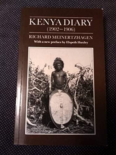 Imagen de archivo de Kenya Diary (1902-1906). With a new preface by Elspeth Huxley. a la venta por CHILTON BOOKS