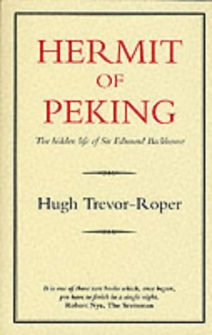 9780907871323: Hermit of Peking: The Hidden Life of Sir Edmund Backhouse (History and Politics)