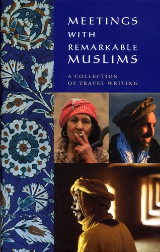 Imagen de archivo de Meetings with Remarkable Muslims a la venta por Cottage Books