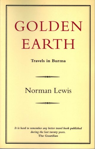 9780907871651: Golden Earth: Travels in Burma