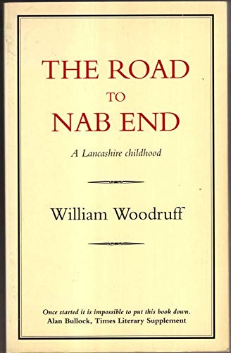 Beispielbild fr The Road To Nab End: A Lancashire Childhood zum Verkauf von AwesomeBooks