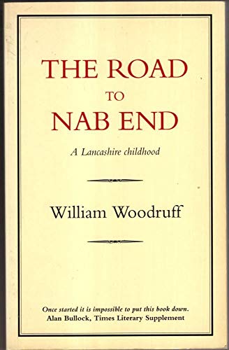 Imagen de archivo de The Road To Nab End: A Lancashire Childhood a la venta por Reuseabook
