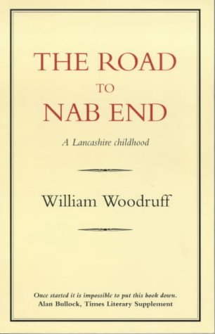 Stock image for The Road To Nab End: A Lancashire Childhood for sale by WorldofBooks
